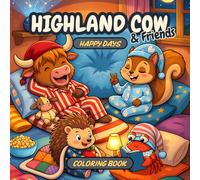 Highland Cow and Friends. Happy Days: A Bold and Easy Coloring Book for Adults and Kids. Featuring Cute Kawaii Animals and Simple Designs for Relaxation (Highland Cow Bold and Easy Coloring Book)