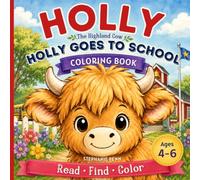 Highland Cow Back to School Coloring Book for Kids: Holly Goes to School • Read • Find • Color Adventures | Beginning Reader Activity Book for Preschool & Kindergarten Ages 4-6
