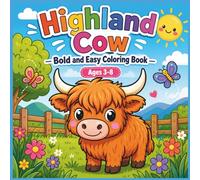 Highland Cow Bold and Easy Coloring Book Ages 3-8: Large Print Animal Images | Simple and Cute Baby, Girl and Boy Cow Images for Adults, Teens and Kids | 8.5 x 8.5