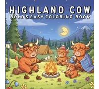Highland Cow Bold and Easy Coloring Book: Simple and Big Designs for Relaxation Featuring Nature-Themed Highland Cow Illustrations for Adults and Kids