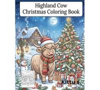Highland Cow Christmas Coloring Book for Kids Ages 4-8: Cute Cozy Holiday Adventures with Easy Winter, Santa, Snowman, Reindeer & Christmas Fun