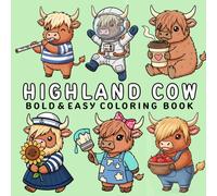 Highland Cow Coloring Book: +40 Adorable, Bold, and Easy Highland Cow for Stress Relief - Simple and Enjoyable Designs for Teens and Adults