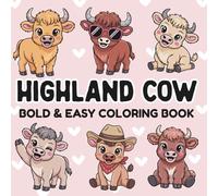 Highland Cow Coloring Book: 45 Easy and Bold Designs for Kids, Teens, Adults, and Seniors | One-Sided Pages for Simple, Stress Relief Coloring | 8.5 x 8.5 Inches of Cozy, Relaxing Fun