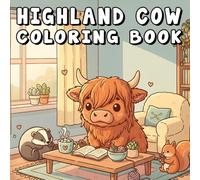 Highland Cow Coloring Book: 50+ A Delightful and Easy Coloring Pages Featuring Beautiful Scottish Cows for Teens, Adults for Relaxation