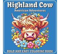 Highland Cow Coloring Book: 50+ Bold and Easy Designs for Teens, Adults & Seniors | Single-Sided Pages with Fun Facts to Relax and Reduce Anxiety | Perfect Gift