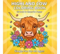 Highland Cow Coloring Book: 50+ Cute & Bold Scottish Cow Coloring Pages for Kids, Teens & Adults with Simple One-Sided Designs for Relaxing Fun, Creativity & Gifting