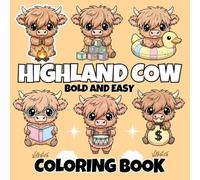 Highland Cow Coloring Book: 50 Cute Scottish Cow Coloring Pages for Kids Ages 4-8, bold and easy, Simple, Big & Fun Designs