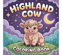 Highland Cow Coloring Book: Beautiful and Simple Scottish Cow Illustrations for Relaxation and Creativity, Cute Cow Gift for Kids & Adults