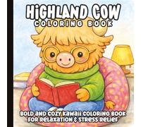 Highland Cow Coloring Book: Bold and Cozy Kawaii Cow Coloring Pages for Relaxation and Stress Relief
