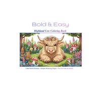 Highland Cow Coloring Book Bold and Easy: Cute Highland Cows, Farm Animals, and Cozy Country Scenes • Simple Stress Relief Coloring for Kids and Adults