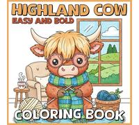 Highland Cow Coloring Book: Bold and Easy Large Print Highland Cow, A Cute & Cozy Winter Highland Cow Coloring Book for Adults, Teens, and Kids
