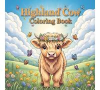 Highland Cow Coloring Book: Cute and Easy Coloring Pages Featuring Adorable Highland Cows, Fun Farm Animal for Boys and Girls Ages 4-8