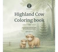 Highland Cow Coloring book: Cute & Cozy Coloring Pages 40 Peaceful illustrations