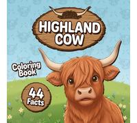 Highland Cow Coloring Book & Facts: Fun Scottish cattle activity for kids ages 4-12 with cute farm animals, educational Scotland trivia, relaxing ... Wildlife Coloring Series for Kids Ages 4-12)