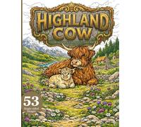 Highland Cow Coloring Book for Adults and Kids: Scotland Travel Souvenir Gifts, Cute Baby Animal Nature Wildlife Activity and Coloring Pages