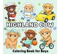 Highland Cow Coloring Book for Boys: Fun, Bold and Easy Pages with Playful Characters and Cool Scenes (Cute and Simple Coloring Books for Kids)
