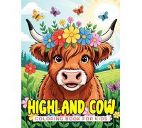Highland Cow Coloring Book For Kids: 55 cute and easy to color Scottish highland cow illustrations to inspire creativity and relieve stress.