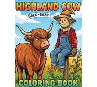 Highland Cow Coloring Book for Kids: Bold and Easy Designs of Cute Farm Animals, Tractors, and Flowers for Toddlers and Preschoolers