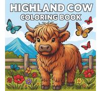 Highland Cow Coloring Book: Relaxing Scottish Cattle Designs for Stress Relief, Mindfulness, and Creative Fun for Adults and Kid