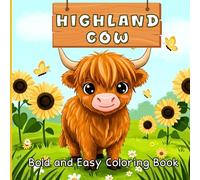 Highland Cow Coloring Book: Simple and Bold Highland Cow Designs for Kids and Adults, Coloring Pages for Relaxation