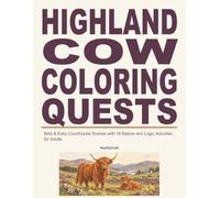 Highland Cow Coloring Quests: Bold & Easy Countryside Scenes with 18 Nature and Logic Activities for Adults
