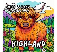 HIGHLAND COW COLOURING BOOK: for Adults and Kids, Bold and Easy, Simple and Cute Designs for Relaxation 50 different illustrations - 8.5 x 8.5 size