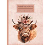 Highland Cow Composition Notebook: Boho Western Lined Journal For Girls, Tweens, Teens,Women | Wide Ruled, 110 Pages, 7.5" x 9.25"