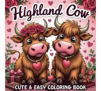 Highland Cow Cute and Easy Coloring Book: 45 Relaxing Pages of Adorable Highland Cows and Heartwarming Designs for Teens and Adults