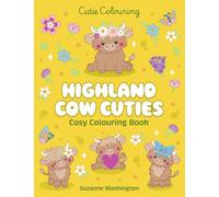 Highland Cow Cuties Colouring Book: The Relaxing Colouring Book Full of Adorable Highland Cows