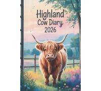 Highland Cow Diary 2026: A5 Week-to-view Dated from January 2026 to December 2026. Daily and Weekly Organizer. UK Edition