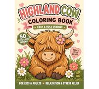 Highland Cow Easy and Bold Coloring Book: Easy & Bold Designs for Kids and Adults | Cute Scottish Cows | Relaxing, Stress Relief & Beginner Friendly Coloring Pages