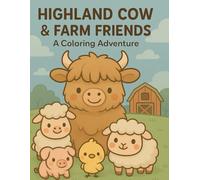 Highland Cow & Farm Friends: A Coloring Adventure