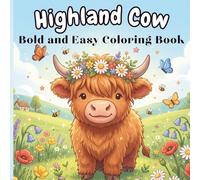 Highland Cow Flower Coloring Book: Bold and Easy Cute Baby Highland Cow Designs with Beautiful Flowers for Relaxation and Stress Relief