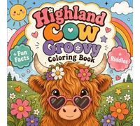 Highland Cow Groovy Coloring Book: Cute Animal Coloring Book for Kids Ages 3-8 | Bold & Easy Designs with Fun Facts, Riddles & Relaxing Activities