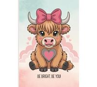 Highland cow kids notebook: Be bright Be you: Cute cow journal with lined pages - 7x10 inches notebook for girls