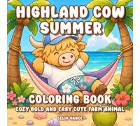 Highland Cow Summer Coloring Book: Cozy Bold and Easy Cute Farm Animal Designs for Teens and Kids