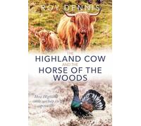 Highland Cow & the Horse of the Woods: How Highland cattle can help save the capercaillie