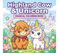 Highland Cow & Unicorn: Magical Coloring Book (Highland Cow & Unicorn Coloring Books)