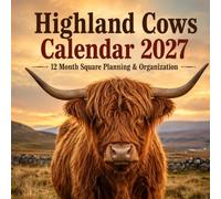 Highland Cows Calendar 2027: 12 Month Square Planning & Organization for Scottish Lovers, Farmers, Animal Lovers & Country Living Fans