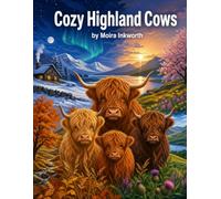 Highland Cows Coloring Book for Adults: 30 Cozy Scottish Scenes: Seasonal Line Art Pages of Scotland's Beloved Shaggy Breed for Adults