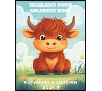 Highland Cows Coloring Book For Adults And Children Book 9: Whimsical Collection of Hairy Coos to Color and Enjoy | Creative Farm Animal Fun with Built-In Bleed-Protection Pages |