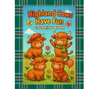 Highland Cows Have Fun: Lovely moments with cute cows, coloring book for kids and adults
