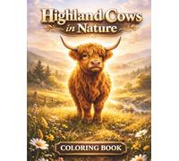 Highland Cows in Nature: Adult Coloring Book of Peaceful Countryside Landscapes