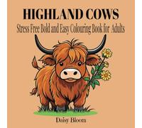 Highland Cows: Stress Free Bold and Easy Colouring Book for Adults