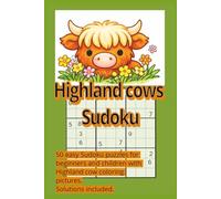 Highland Cows Sudoku: 50 easy sudoku puzzles for beginners and children, cute highland cow coloring pictures with each puzzle, solutions included, 6x9. (sudoku puzzle books)