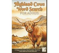 Highland Cows Word Search for Adults: Highland Cows Relaxing Word Puzzle Collection: Scottish Long-Haired Cows | 110 Engaging Pages | Handy 6x9 Format | Includes Word Scramble & Word Find | Ideal for Stress Relief and Anxiety Reduction