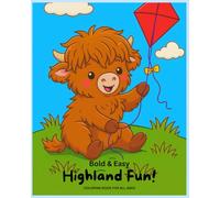 Highland Fun! A Highland Cow Coloring Book Simple & Adorable Baby Cow Coloring Pages for Kids, Adults & Seniors | Bold Lines, Large Print, Easy Farm ... to Color | Bold, Easy, and Fun for All Ages