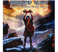 Highland Glory - From the Cradle to the Br
