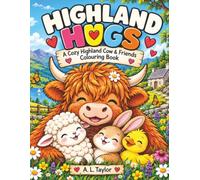 Highland Hugs: A Cozy Highland Cow & Friends Colouring Book