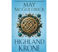 Highland Krone (Die Royal Highlander Trilogie)